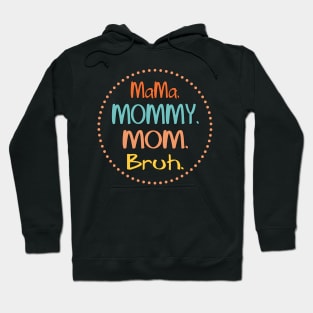 Mama-mommy-mom-bruh Hoodie